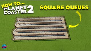 Square Queues - Planet Coaster 2 Tutorial