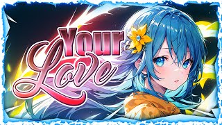 Nightcore - Your Love (Lyrics)