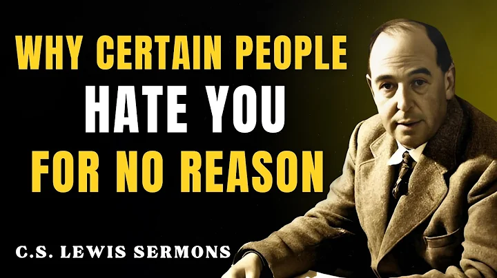 Why Certain People Hate You for No Reason (It’s Not About You!) | C.S Lewis Sermons