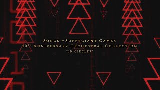 Video thumbnail of "The Songs of Supergiant Games - In Circles"