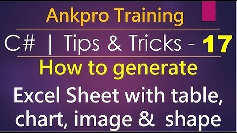 C# tips and tricks 17 - How to generate excel file with table, chart, image and shape | C# | epplus