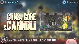 Guns Gore &amp; Cannoli on Android Phone | Exagear