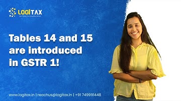 Tables 14 and 15 are introduced in GSTR 1!