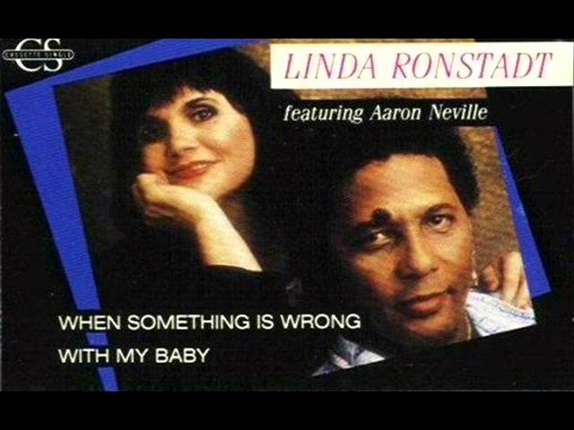 Linda Ronstadt & Aaron Neville - When Something Is Wrong With My Baby