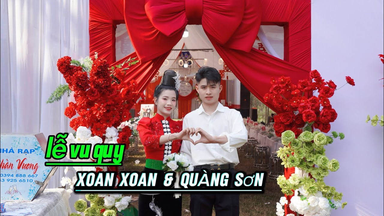TOÀN CẢNH LỄ VU QUY : XOAN XOAN & QUÀNG SƠN / BẢN CA , XÃ QUỲNH NHAI , SƠN LA