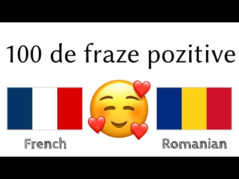 100 de fraze pozitive +  de complimente - Franceză + Română - (Vorbitor nativ)