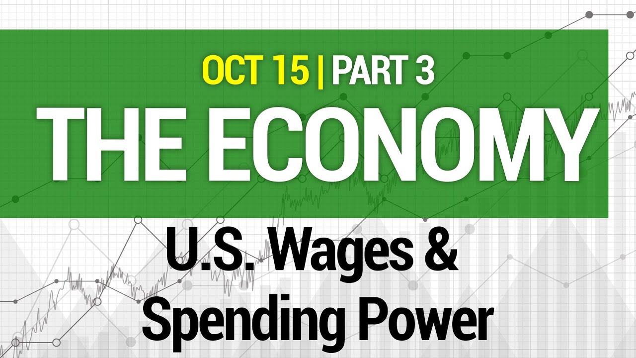 The Economy U.S. Wages & Spending Power 10/15/2021 2543 YouTube