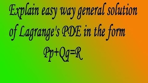 Explain easy way general solution of Lagrange