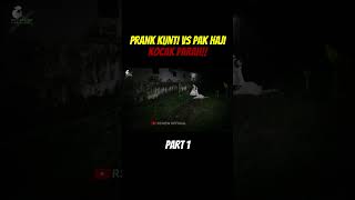 KOCAK !! PRANK KUNTILANAK VS PAK HAJI PART 1| BIKIN NGAKAK #shortvideo #shorts #short