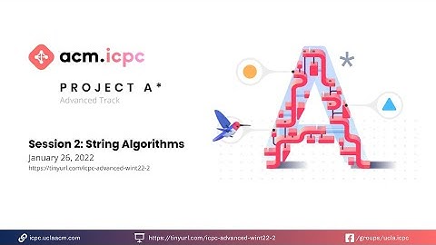 ACM ICPC | Advanced Track W22 #2: String Algorithms