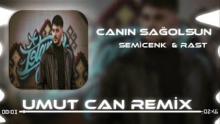 Semicenk & Rast - Canın Sağ Olsun ( Umut Can Remix ) Resimi