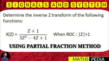 Inverse Z-Transform | Inverse Z-Transform Using Partial Fraction | Signals and System | Mathspedia |