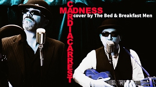 Madness - Cardiac Arrest (cover by the Bed and Breakfast Men)