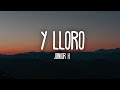 Junior H - Y LLORO (Letra/Lyrics)