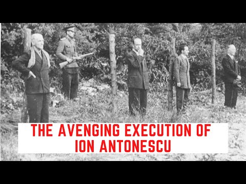 The AVENGING Execution Of Ion Antonescu - Romania's WW2 Prime Minister