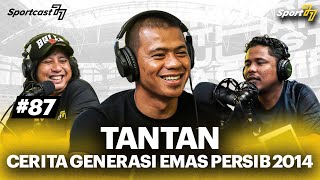 TANTAN & CERITA TENTANG GEMBALA SAPI HINGGA GENERASI EMAS PERSIB 2014 ‼️