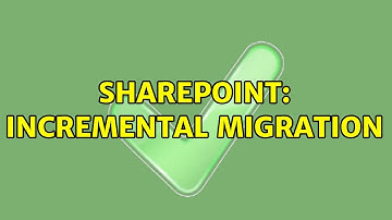 Sharepoint: Incremental Migration