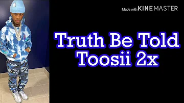 Truth Be Told Toosii 2x Lyrics