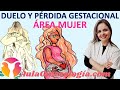 DUELO y PÉRDIDA GESTACIONAL: ABORTO, ACOMPAÑAMIENTO, EMPATÍA... - Ginecología y Obstetricia -