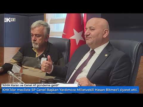 KHK'LILAR MECLİSTE :SAADET PARTİSİ GENEL BAŞKAN YARDIMCI HASAN BİTMEZ'İ ZİYARET ETTİ.