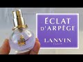 LANVIN Eclat d&#39;Arpege Review | Timeless &amp; Elegant