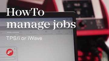 HowTo | Manage Jobs on a TPS/I and iWave