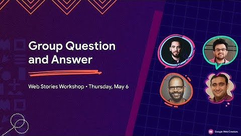 Group Q&A / Web Stories Workshop