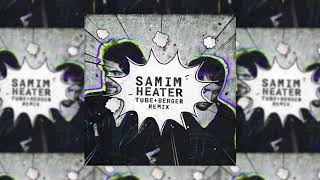 Samim - Heater (Tube & Berger Remix) Resimi