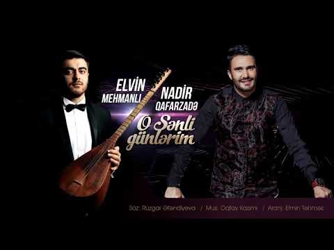 Elvin Mehmanli Nadir Qafarzade o senli gunlerim 2018