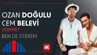 Ozan Doğulu & Cem Belevi - Ben De İsterem (Official 4K Lyric Video) - \