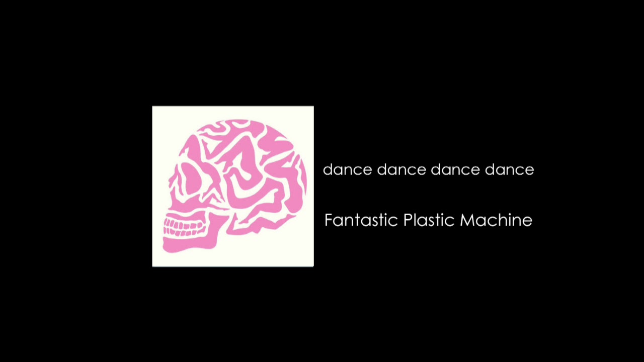 Fantastic Plastic Machine / dance dance dance dance feat. SU (RIP