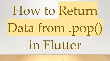 How to Return Data from .pop() in Flutter
