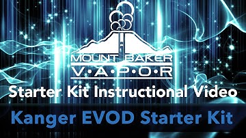 Mt Baker Vapor Starter Kit Instructional Video: Kanger Evod E-Cigarette Starter Kit