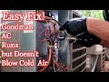 Goodman Air Conditioner Runs but Not Blowing Cold