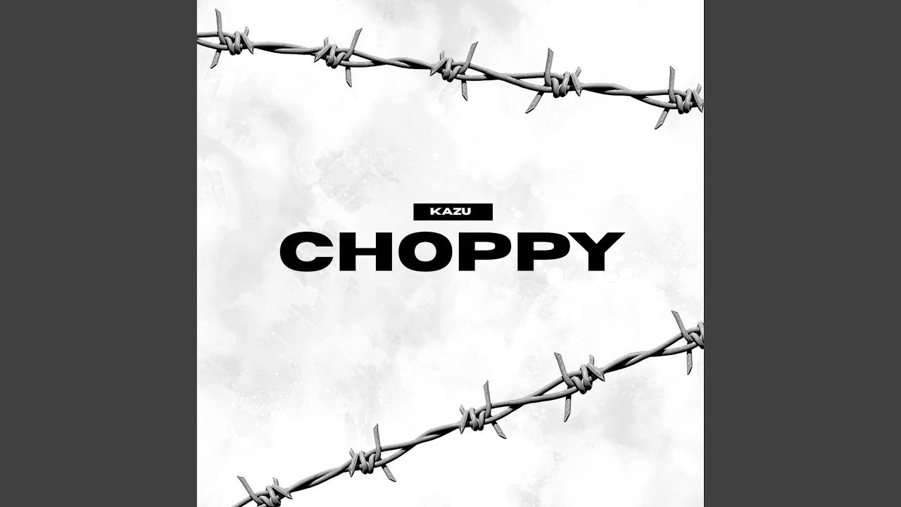 Watch CHOPPY on YouTube Watch CHOPPY on YouTube