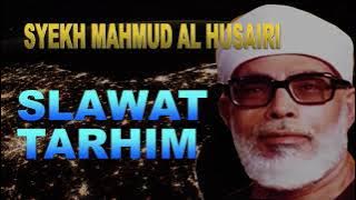 Sholawat Tarhim - Syekh Mahmud AL Husairi