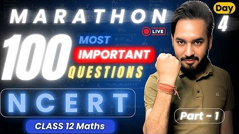 Day 4 : 100 Most Important Questions 🔥NCERT Class 12 Maths | Class 12 Boards 2025 | Target 80/80✅