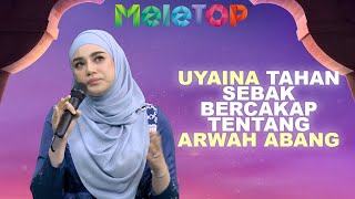 Sedih.. Uyaina Tahan Sebak Terkenang Raya Tanpa Arwah Abang | MeleTOP | Nabil & Hawa