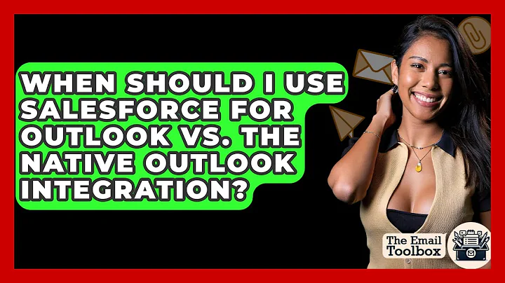 When Should I Use Salesforce For Outlook Vs. The Native Outlook Integration? - TheEmailToolbox.com
