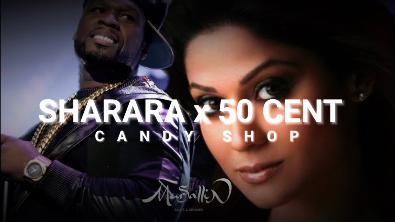 Sharara x 50 cent   Candy Shop Mursallin remix