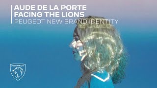 Aude De La Porte Facing the Lions | Peugeot New Brand Identity