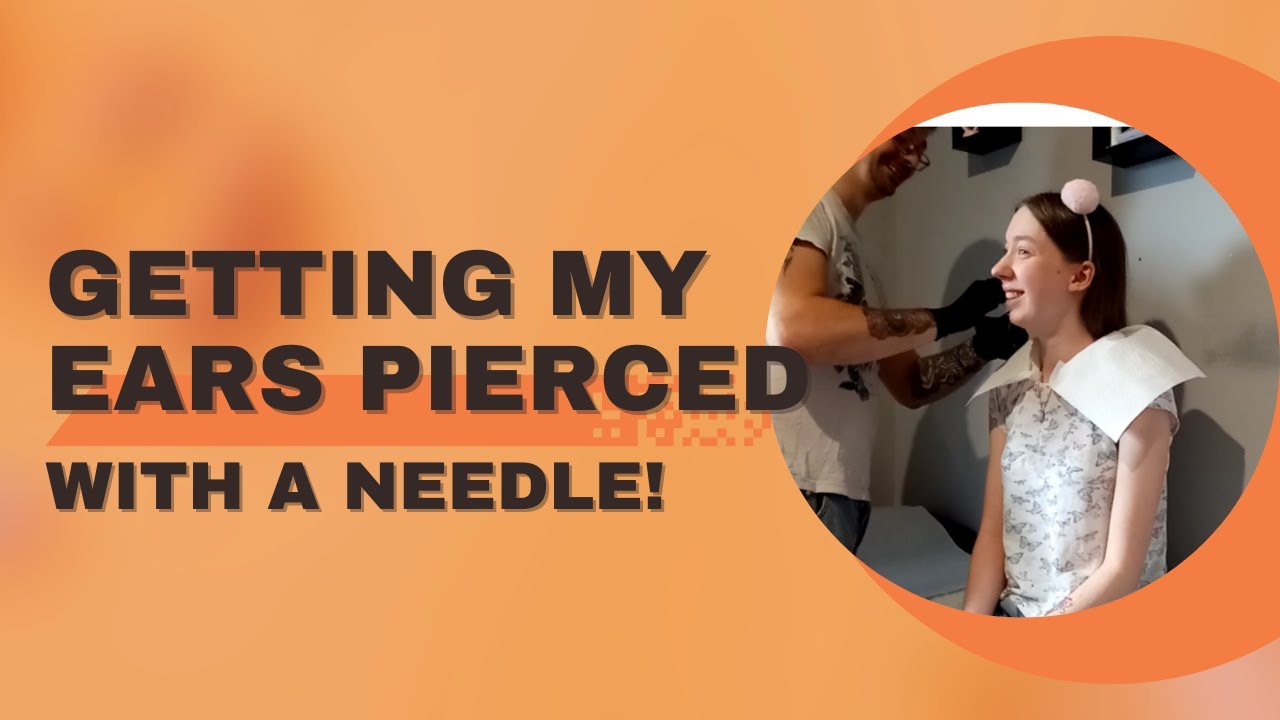 Getting My Ears Pierced With a Needle! YouTube