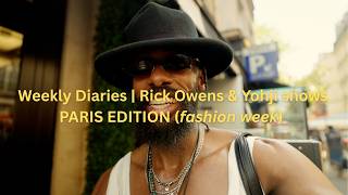 Weekly Diaries | Rick Owens & Yohji Yamamoto shows *PFW edition (part 3)