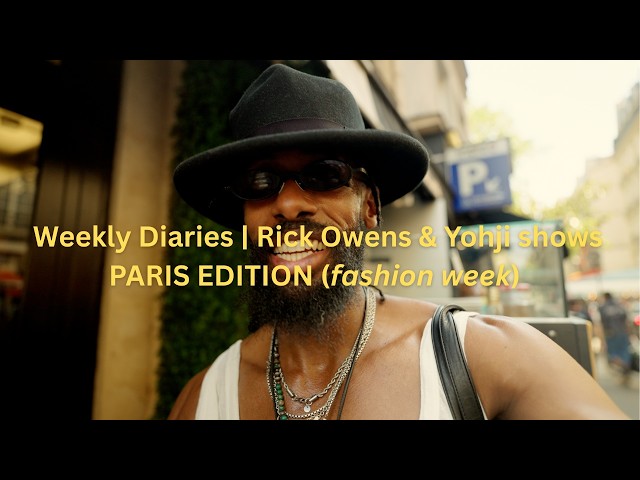 Weekly Diaries | Rick Owens & Yohji Yamamoto shows *PFW edition