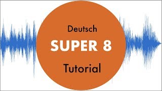 Super 8 - Native Instruments - Tutorial deutsch