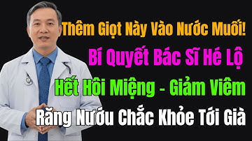 Thêm Giọt Này Vào Nước Muối– Bí Quyết Chuyên Gia Cho Răng Nướu Khỏe, Hết Hôi Miệng