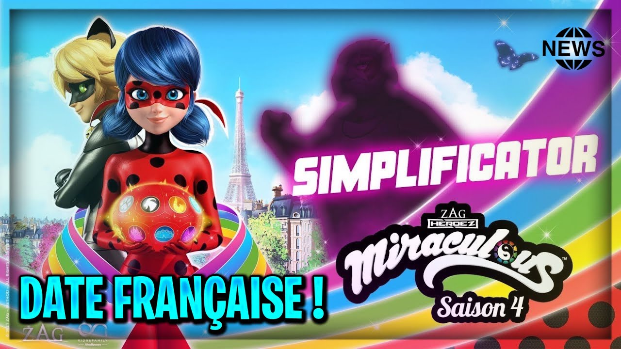 NEWS : SIMPLIFICATOR DATE DE SORTIE FRANÇAISE ! - MIRACULOUS SAISON 4