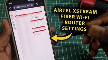 How To Login To Airtel Xstream Fiber Wi-Fi Router Settings Page! (Via Both Mobile & Desktop)