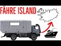 Nach Island mit der Fähre und dem 4x4 Camper / Expeditionsmobil / Allrad Lkw | Europareise Vanlife