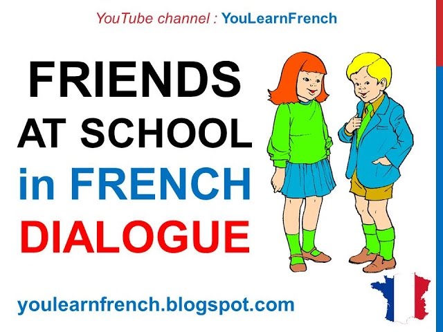 My friend french. Dialogue in French. Беседа английских друзей. Dialogue a l'ecole. Dialogs in English between friends.